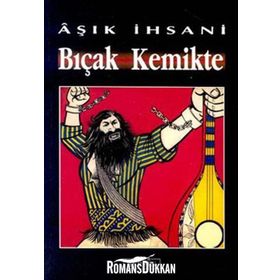 BIÇAK KEMIKTE - AŞIK İHSANİ