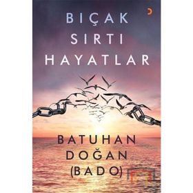 Bıçak Sırtı Hayatlar - Batuhan Doğan
