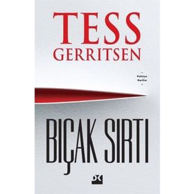 BIÇAK SIRTI - TESS GERRITSEN
