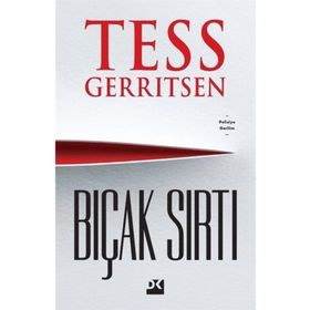 BIÇAK SIRTI - TESS GERRITSEN