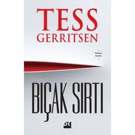 BIÇAK SIRTI - TESS GERRITSEN