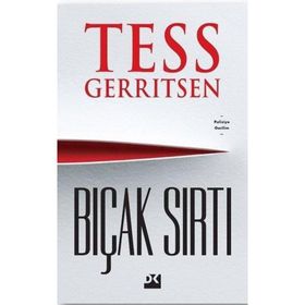 BIÇAK SIRTI - TESS GERRITSEN
