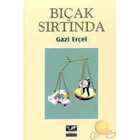 BIÇAK SIRTINDA - ABDULLAH ÇELİK