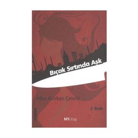 BIÇAK SIRTINDA AŞK - İRFAN GÜRKAN ÇELEBİ