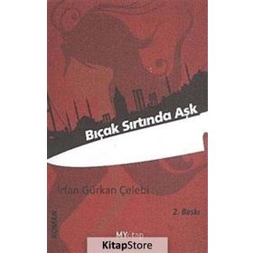 BIÇAK SIRTINDA AŞK - İRFAN GÜRKAN ÇELEBİ