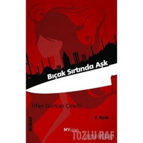 BIÇAK SIRTINDA AŞK - İRFAN GÜRKAN ÇELEBİ