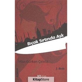 BIÇAK SIRTINDA AŞK - İRFAN GÜRKAN ÇELEBİ