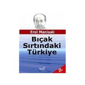 Bıçak Sırtındaki Türkiye - Erol Manisalı