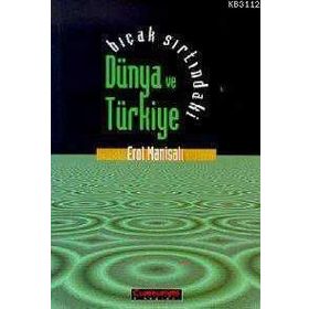Bıçak Sırtındaki Türkiye - Erol Manisalı