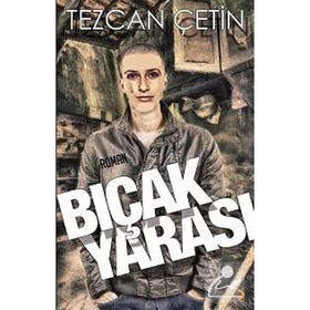 BIÇAK YARASI - TEZCAN ÇETIN