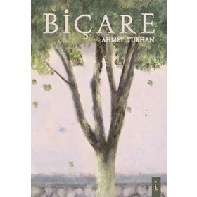 Biçare - Ahmet Turhan