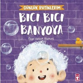 Bıcı Bıcı Banyoya - Günlük Rutinlerim - Özge Selçuk Bozkurt