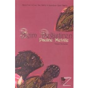BİÇİM DEĞİŞTİREN - PAULINE MELVILLE
