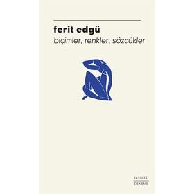 Biçimler, Renkler, Sözcükler - Ferit Edgü