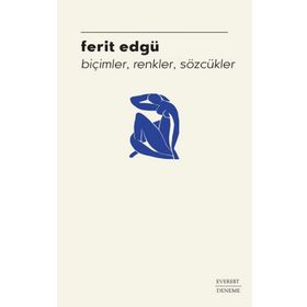 Biçimler, Renkler, Sözcükler - Ferit Edgü