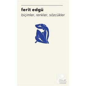Biçimler, Renkler, Sözcükler - Ferit Edgü
