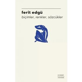 Biçimler, Renkler, Sözcükler - Ferit Edgü