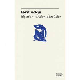 Biçimler, Renkler, Sözcükler - Ferit Edgü