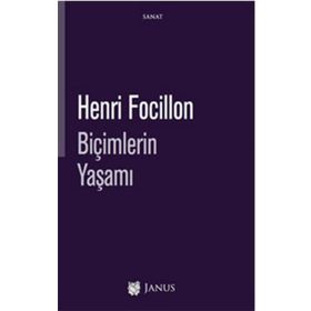 Biçimlerin Yaşamı - Henri Focillon