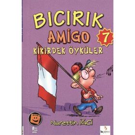 Bıcırık Amigo 7 - Kikirdek Öyküler - Nurettin İğci