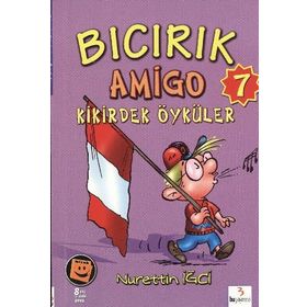Bıcırık Amigo 7 - Kikirdek Öyküler - Nurettin İğci