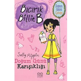 BICIRIK BILLIE B DOĞUM GÜNÜ KARIŞIKLIĞI - GENEL