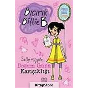 BICIRIK BILLIE B DOĞUM GÜNÜ KARIŞIKLIĞI - GENEL