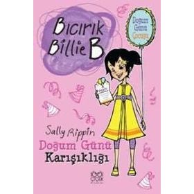 BICIRIK BILLIE B DOĞUM GÜNÜ KARIŞIKLIĞI - GENEL