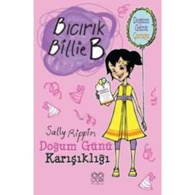 BICIRIK BILLIE B DOĞUM GÜNÜ KARIŞIKLIĞI - GENEL