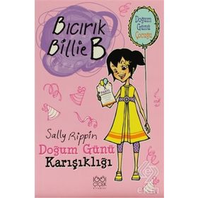 BICIRIK BILLIE B DOĞUM GÜNÜ KARIŞIKLIĞI - GENEL