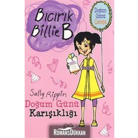BICIRIK BILLIE B DOĞUM GÜNÜ KARIŞIKLIĞI - GENEL