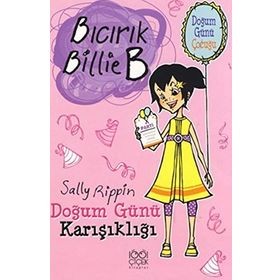 BICIRIK BILLIE B DOĞUM GÜNÜ KARIŞIKLIĞI - GENEL