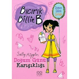 BICIRIK BILLIE B DOĞUM GÜNÜ KARIŞIKLIĞI - GENEL