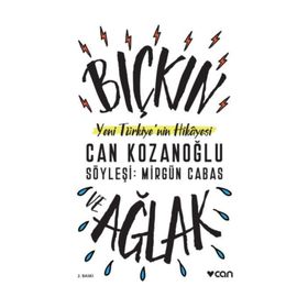 Bıçkın ve Ağlak-Yeni Türkiye'nin Hikayesi - Can Kozanoğlu