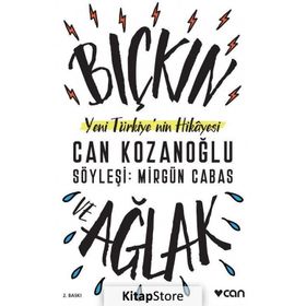 Bıçkın ve Ağlak-Yeni Türkiye'nin Hikayesi - Can Kozanoğlu