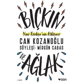 Bıçkın ve Ağlak-Yeni Türkiye'nin Hikayesi - Can Kozanoğlu