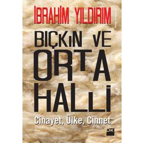 BIÇKIN VE ORTA HALLI - İBRAHİM YILDIRIM