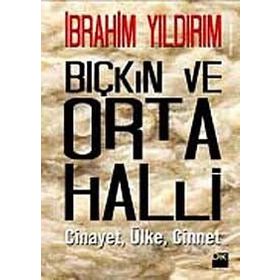 BIÇKIN VE ORTA HALLI - İBRAHİM YILDIRIM