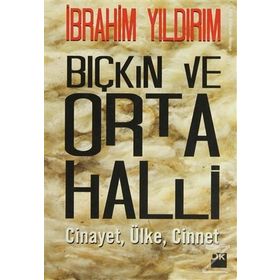 BIÇKIN VE ORTA HALLI - İBRAHİM YILDIRIM