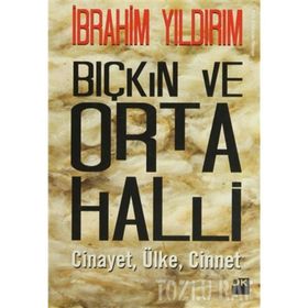 BIÇKIN VE ORTA HALLI - İBRAHİM YILDIRIM