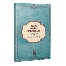 Bid'at Ehline Reddiyeler - Gökhan Kalanç
