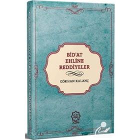 Bid'at Ehline Reddiyeler - Gökhan Kalanç