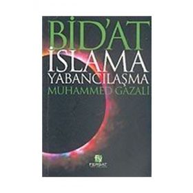 Bid'at İslam'a Yabancılaşma Muhammed Gazali