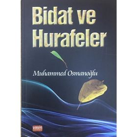 Bidat Ve Hurafeler - Muhammed Osmanoğlu