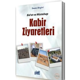 BID'AT VE MÜSTEHAB KABIR ZIYARETLERI - İMAMI BIRGIVI