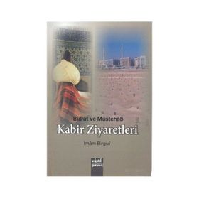 BID'AT VE MÜSTEHAB KABIR ZIYARETLERI - İMAMI BIRGIVI
