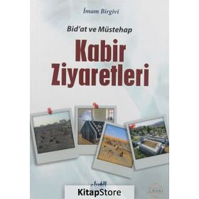 BID'AT VE MÜSTEHAB KABIR ZIYARETLERI - İMAMI BIRGIVI