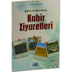 BID'AT VE MÜSTEHAB KABIR ZIYARETLERI - İMAMI BIRGIVI