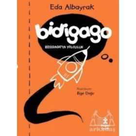 Bidigago Bidigago’ya Yolculuk - Eda Albayrak