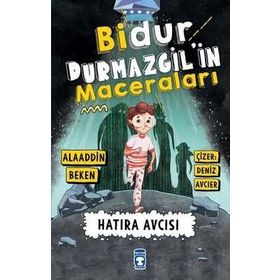 Bidur Durmazgil Maceraları - Hatıra Avcısı Timaş Çocuk